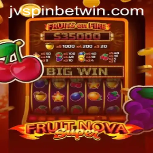 Explore the Exciting World of FruitNovaSuper with JVSPINBET