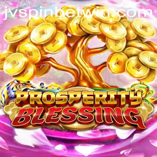 Exploring the Thrills of ProsperityBlessing at JVSPINBET